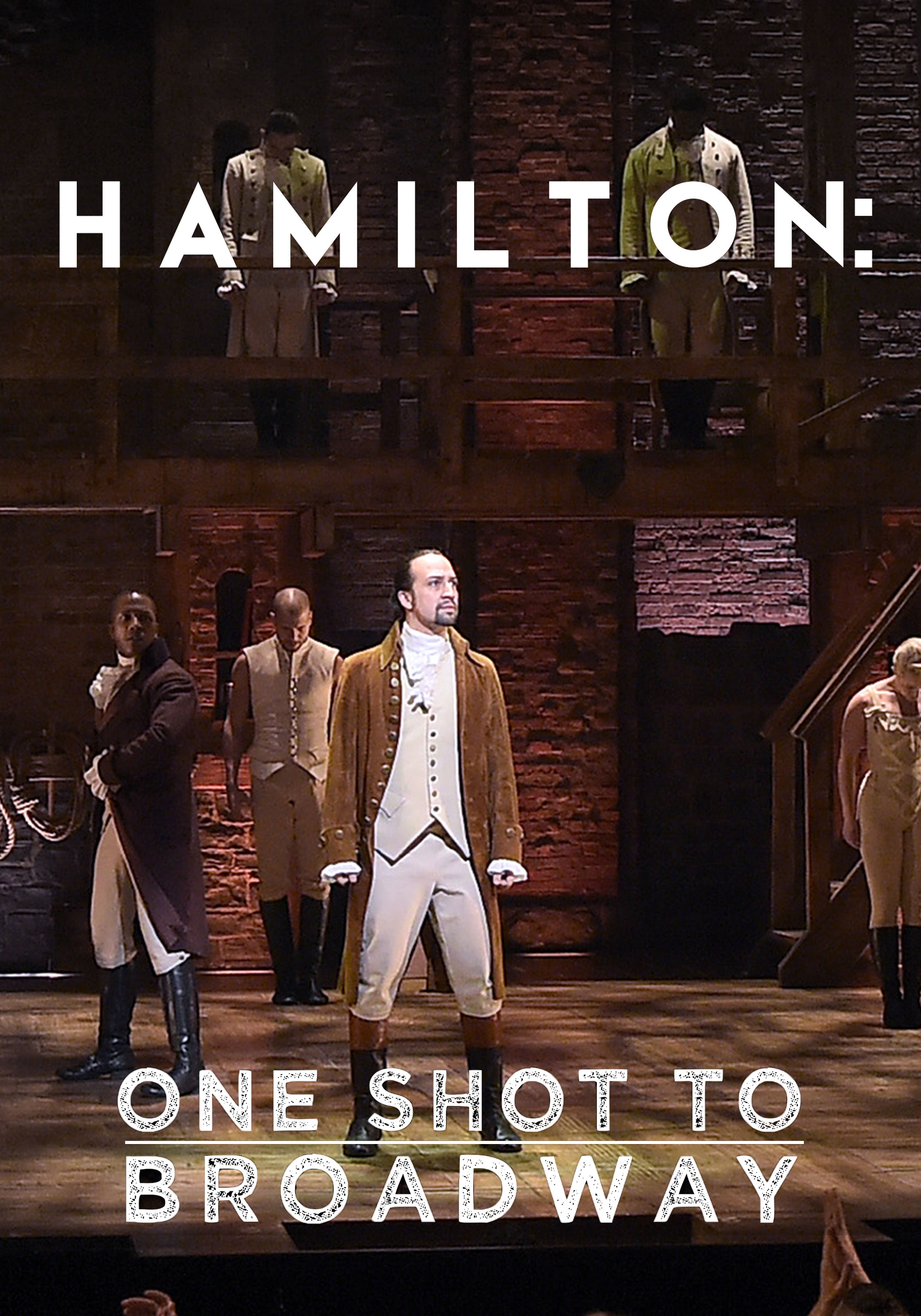 Hamilton one shot to broadway documentary new arrivals